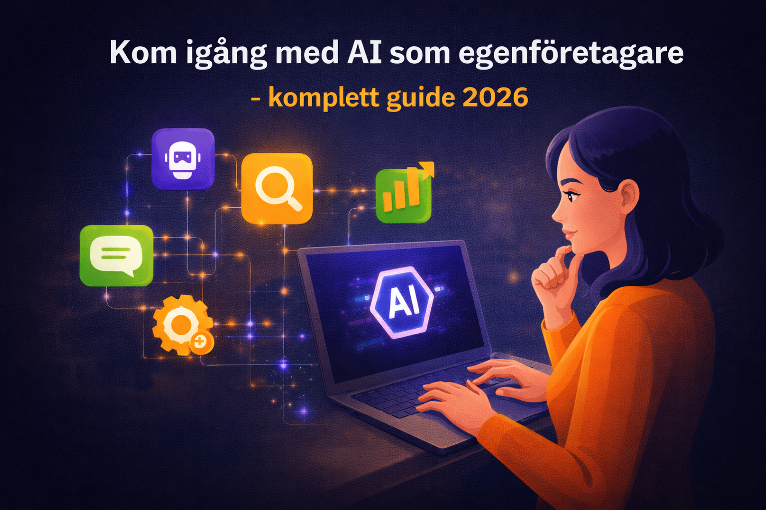 Kom igång med AI som egenföretagare – komplett guide 2026